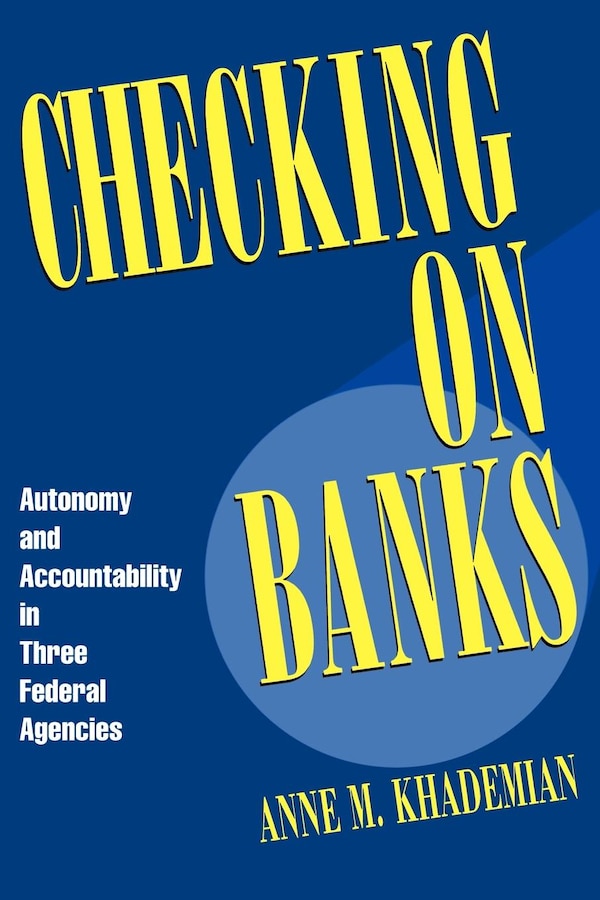 Checking on Banks by Anne M. Khademian, Paperback | Indigo Chapters
