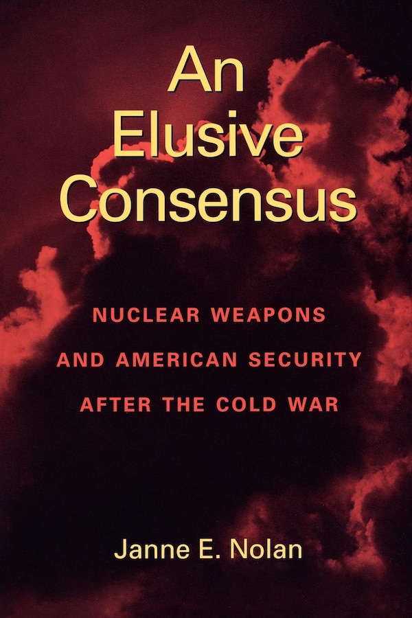 An Elusive Consensus by Janne E. Nolan, Paperback | Indigo Chapters