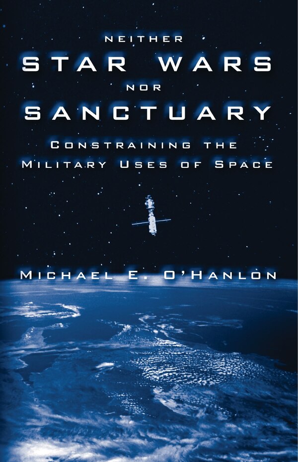 Neither Star Wars Nor Sanctuary by Michael E. O'hanlon, Paperback | Indigo Chapters