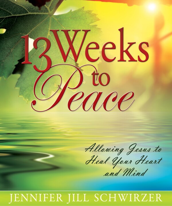 13 Weeks to Peace by Jennifer Jill Schwirzer, Paperback | Indigo Chapters