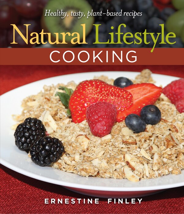 Natural Lifestyle Cooking by Ernestine Finley, Hardcover | Indigo Chapters