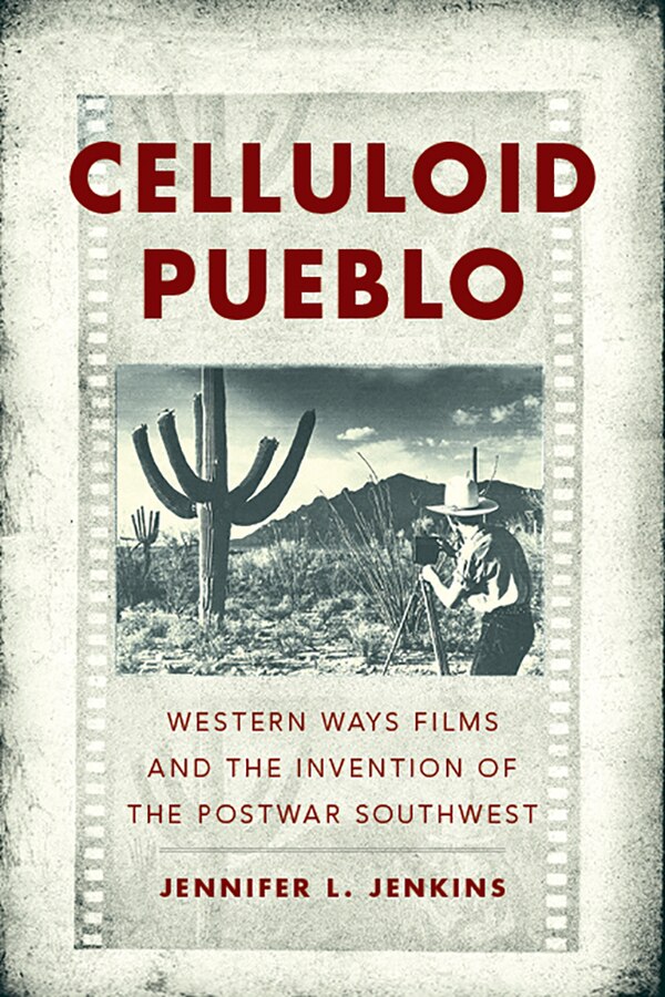 Celluloid Pueblo by Jennifer L. Jenkins, Hardcover | Indigo Chapters