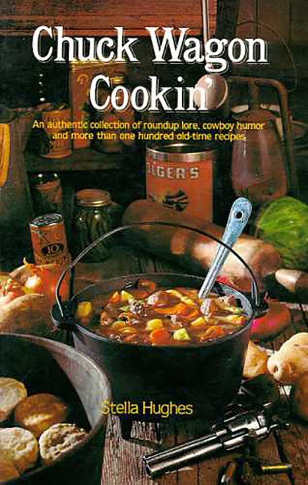Chuck Wagon Cookin' by Stella Hughes, Paperback | Indigo Chapters