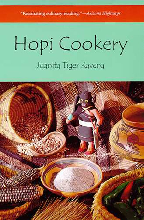 Hopi Cookery by Juanita Tiger Kavena, Paperback | Indigo Chapters