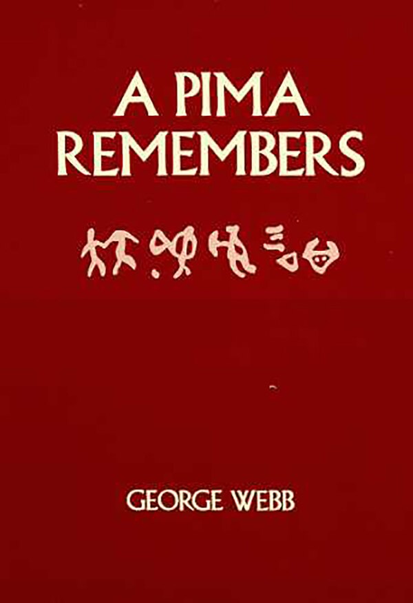 A Pima Remembers by George Webb, Paperback | Indigo Chapters