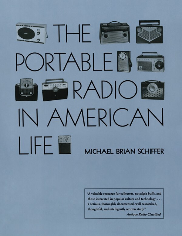 The Portable Radio In American Life by Michael Brian Schiffer, Paperback | Indigo Chapters