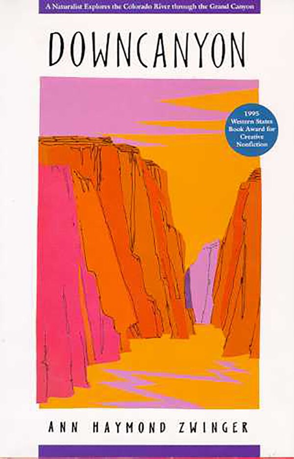 Downcanyon by Ann Zwinger, Paperback | Indigo Chapters