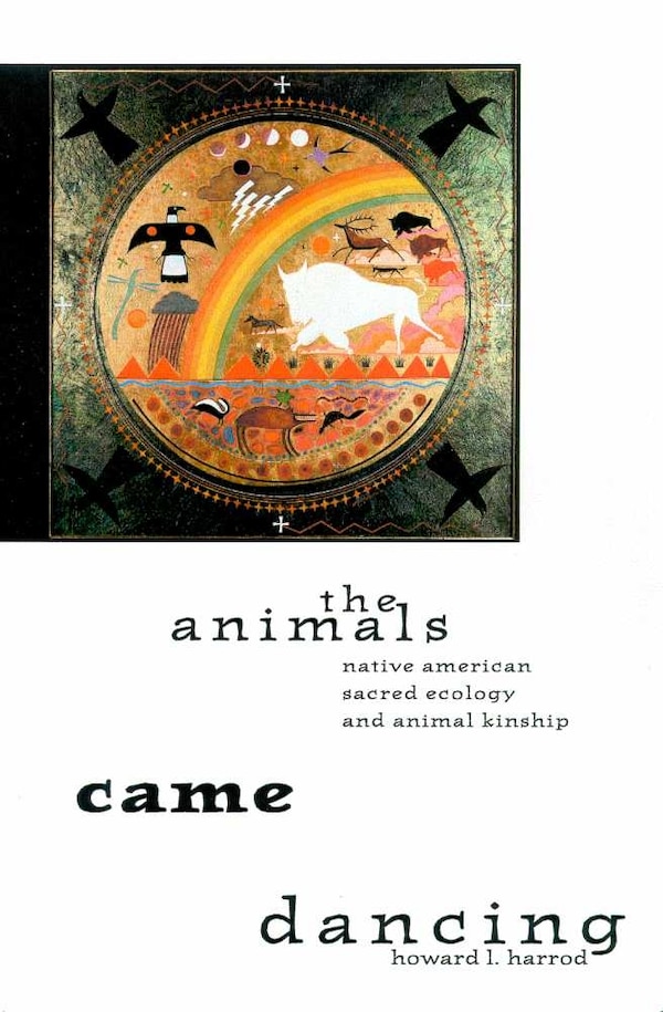 The Animals Came Dancing by Howard L. Harrod, Paperback | Indigo Chapters