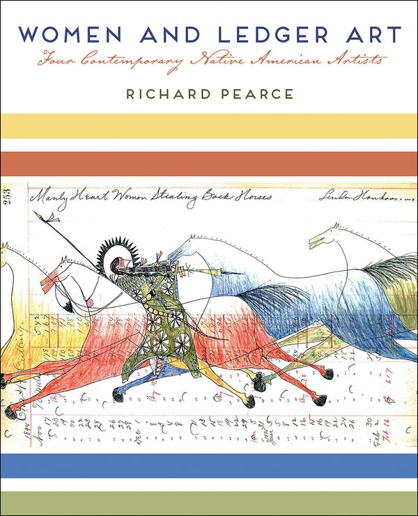 Women and Ledger Art by Richard Pearce, Paperback | Indigo Chapters