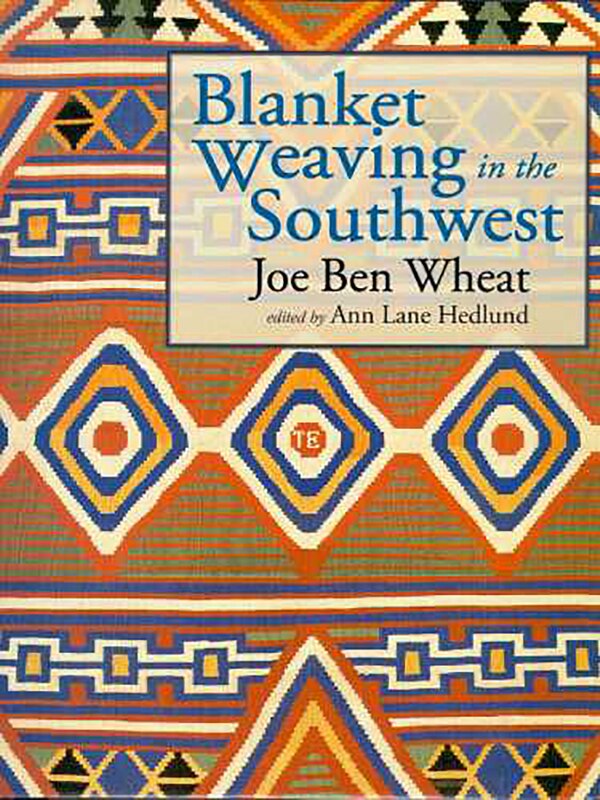 Blanket Weaving in the Southwest by Joe Ben Wheat, Hardcover | Indigo Chapters