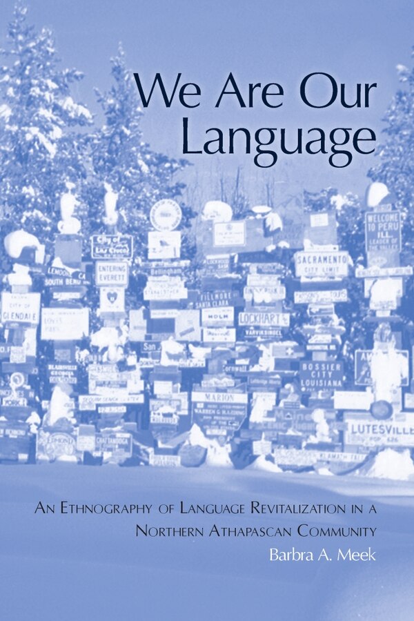 We Are Our Language by Barbara A. Meek, Hardcover | Indigo Chapters