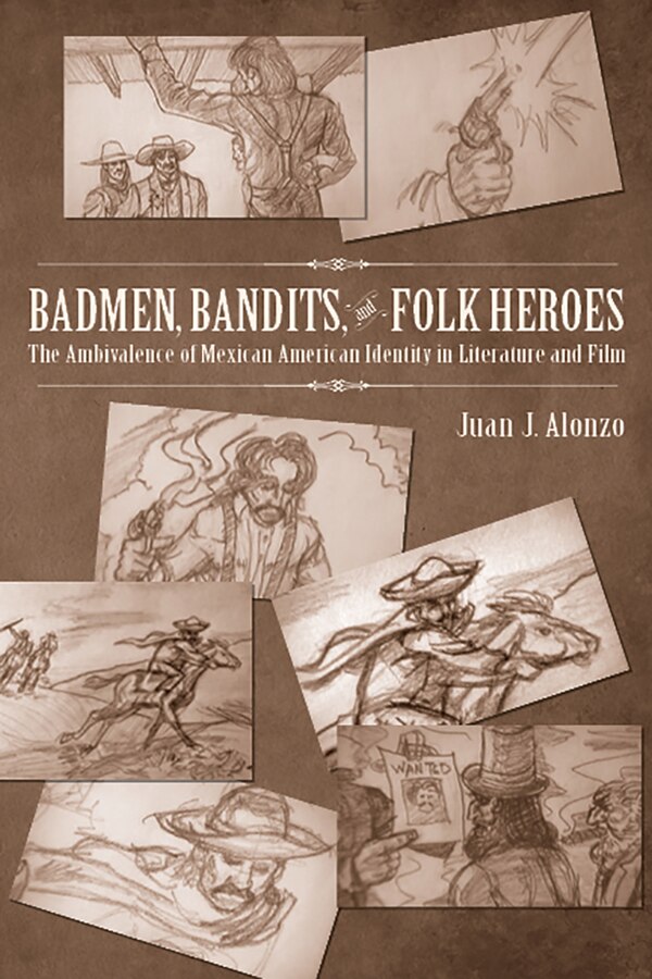 Badmen Bandits and Folk Heroes by Juan J. Alonzo, Paperback | Indigo Chapters