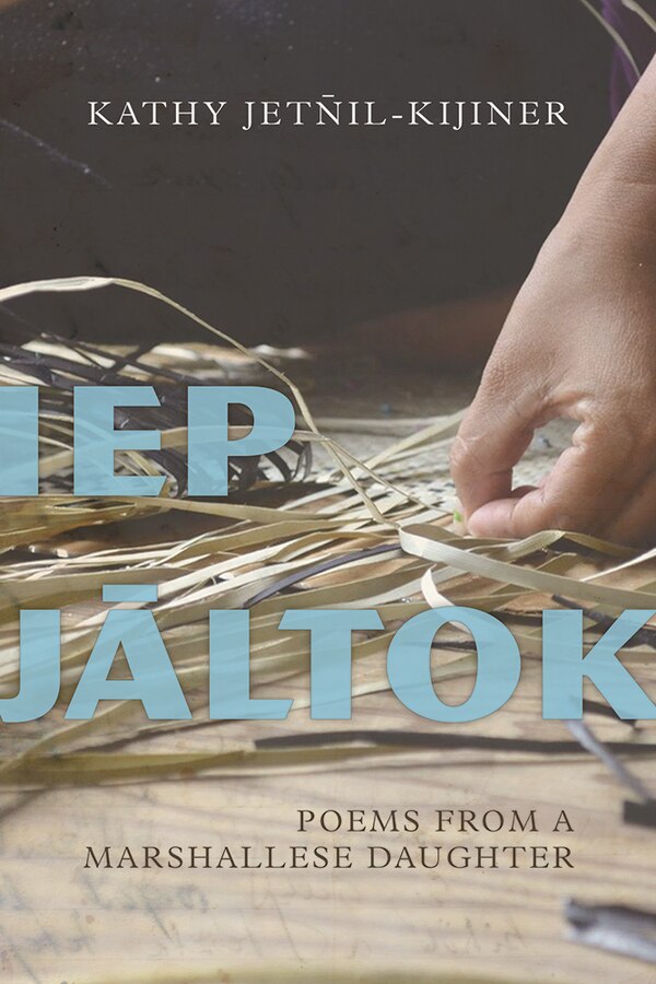 Iep Jaltok by Kathy Jetnil-Kijiner, Paperback | Indigo Chapters