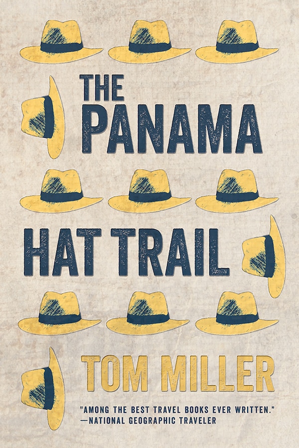 The Panama Hat Trail by Tom Miller, Paperback | Indigo Chapters