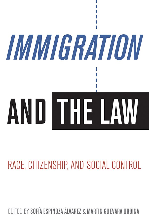 Immigration and the Law by Sof�a Espinoza �lvarez, Paperback | Indigo Chapters