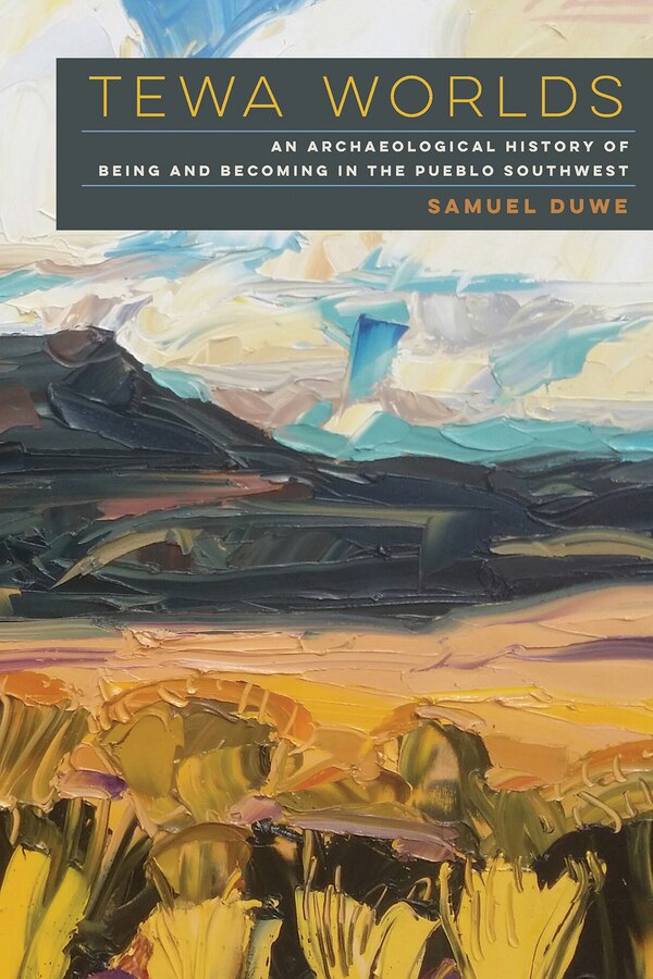 Tewa Worlds by Samuel Duwe, Hardcover | Indigo Chapters