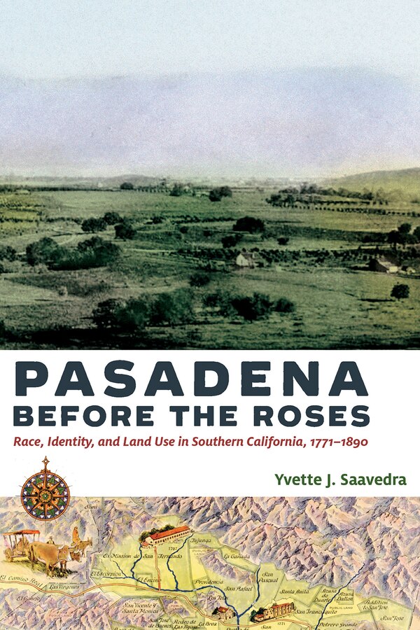 Pasadena Before The Roses by Yvette J. Saavedra, Paperback | Indigo Chapters