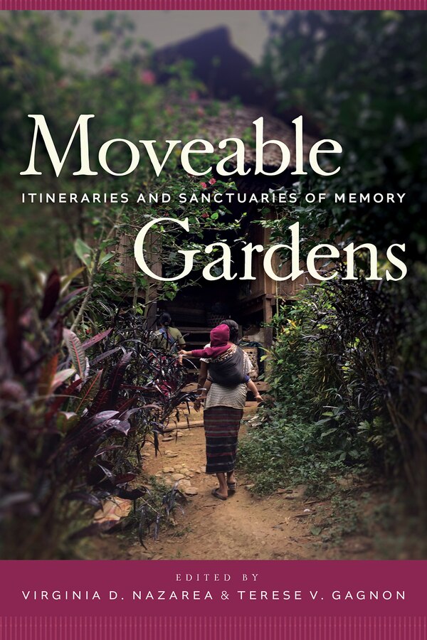 Moveable Gardens by Virginia D. Nazarea, Paperback | Indigo Chapters