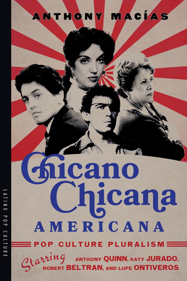 Chicano-Chicana Americana by Anthony Macías, Paperback | Indigo Chapters