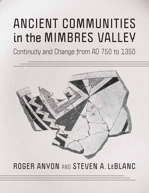 Ancient Communities in the Mimbres Valley by Roger Anyon, Hardcover | Indigo Chapters