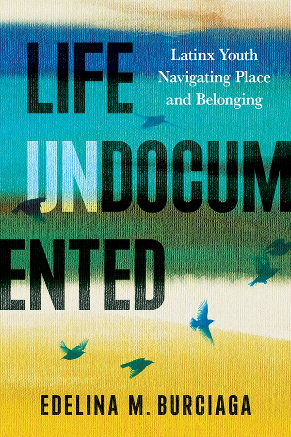 Life Undocumented by Edelina M. Burciaga, Paperback | Indigo Chapters