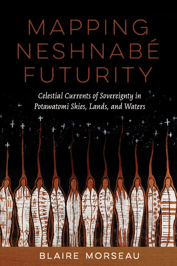Mapping Neshnab� Futurity by Blaire Morseau, Paperback | Indigo Chapters