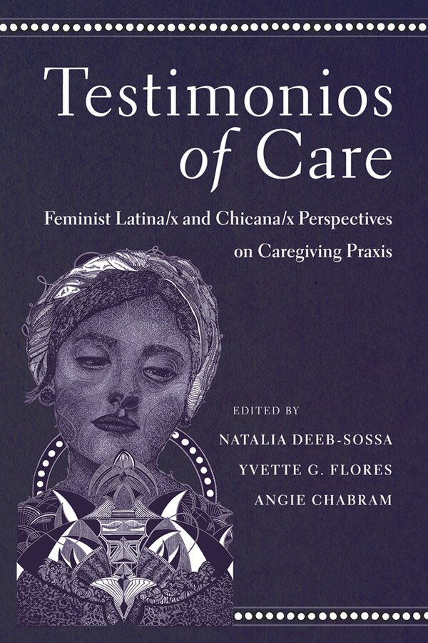 Testimonios of Care by Natalia Deeb-Sossa