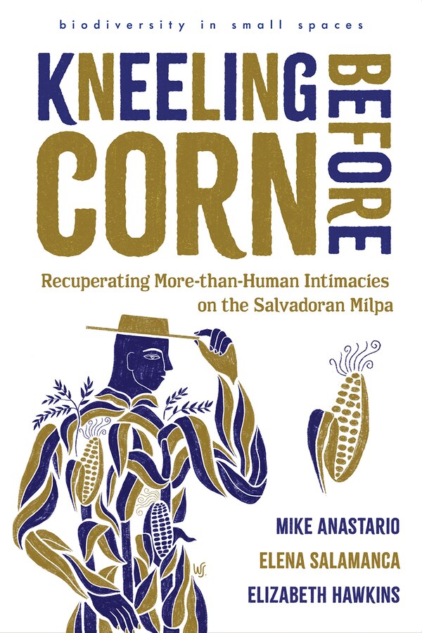 Kneeling Before Corn by Mike Anastario, Paperback | Indigo Chapters