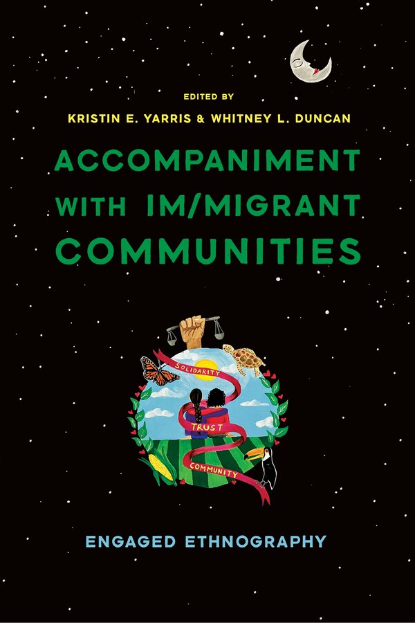 Accompaniment with Im/migrant Communities by Kristin Elizabeth Yarris, Hardcover | Indigo Chapters