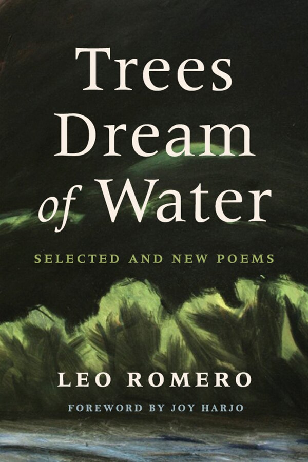 Trees Dream of Water by Leo Romero, Paperback | Indigo Chapters