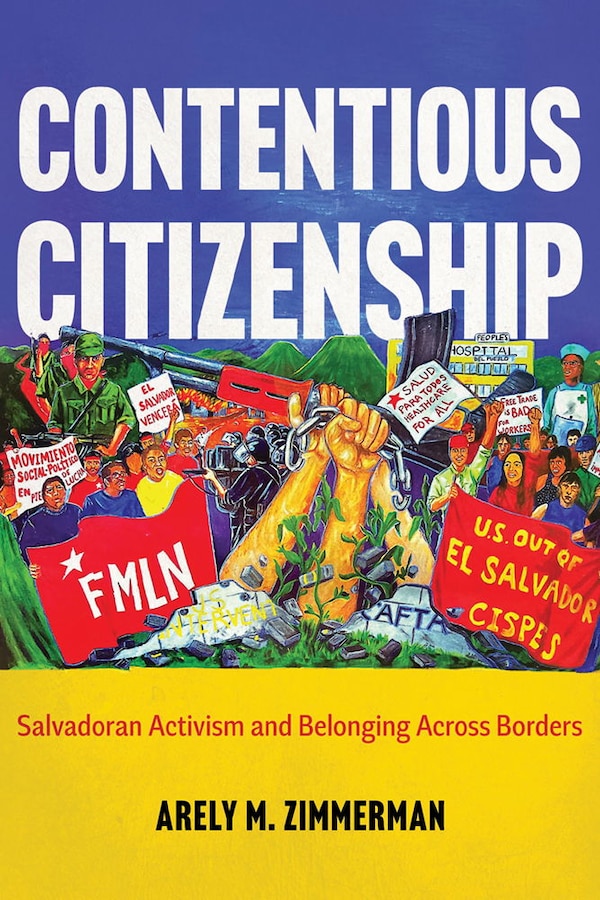 Contentious Citizenship by Arely M. Zimmerman, Hardcover | Indigo Chapters