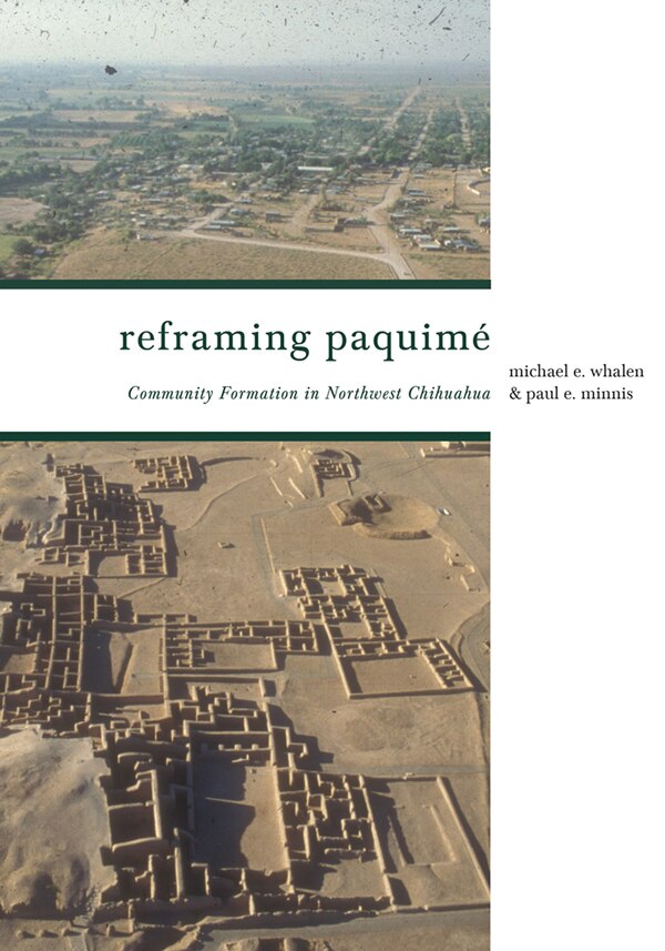 Reframing Paquim� by Michael E. Whalen, Hardcover | Indigo Chapters
