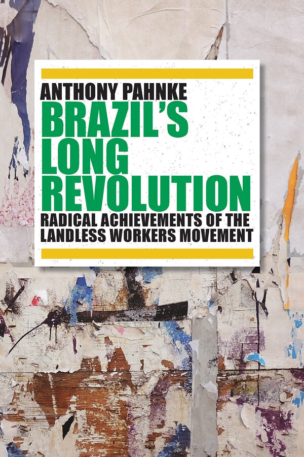Brazil's Long Revolution by Anthony Pahnke, Paperback | Indigo Chapters