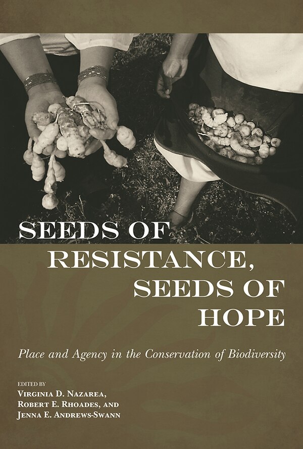 Seeds of Resistance Seeds of Hope by Virginia D. Nazarea, Paperback | Indigo Chapters