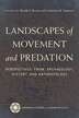 Landscapes of Movement and Predation by Brenda J. Bowser, Paperback | Indigo Chapters