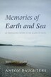 Memories of Earth and Sea by Anton Daughters, Paperback | Indigo Chapters