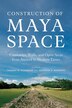 Construction of Maya Space by Thomas H. Guderjan, Paperback | Indigo Chapters