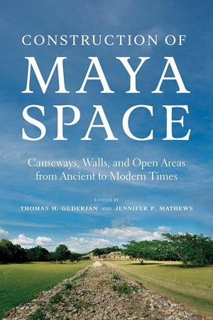 Construction of Maya Space by Thomas H. Guderjan, Paperback | Indigo Chapters