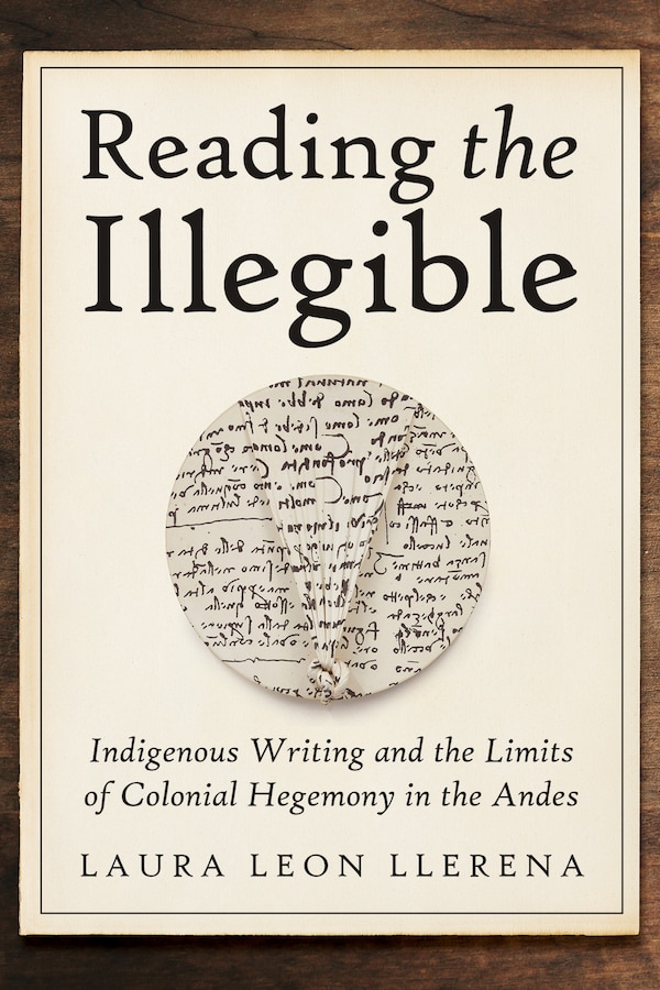 Reading the Illegible by Laura Leon Llerena, Paperback | Indigo Chapters