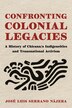 Confronting Colonial Legacies by José Luis Serrano Nájera, Hardcover | Indigo Chapters