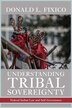 Understanding Tribal Sovereignty by Donald L. Fixico, Paperback | Indigo Chapters