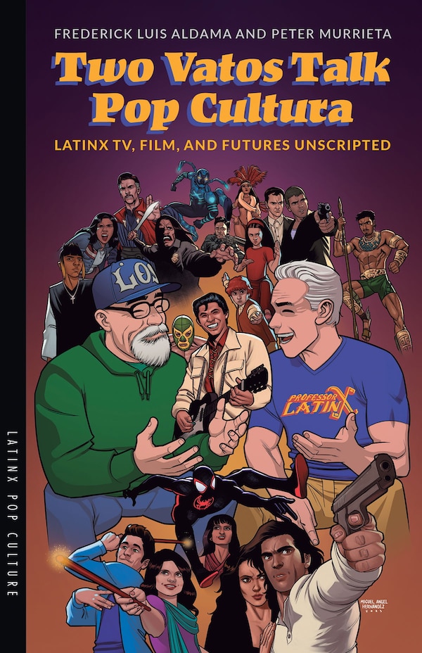 Two Vatos Talk Pop Cultura by Frederick Luis Aldama, Paperback | Indigo Chapters
