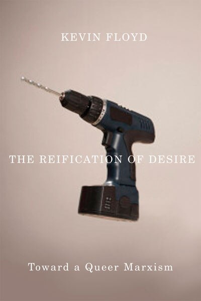 The Reification of Desire by Kevin Floyd, Paperback | Indigo Chapters