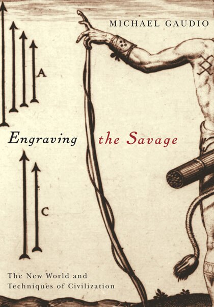 Engraving the Savage by Michael Gaudio, Paperback | Indigo Chapters