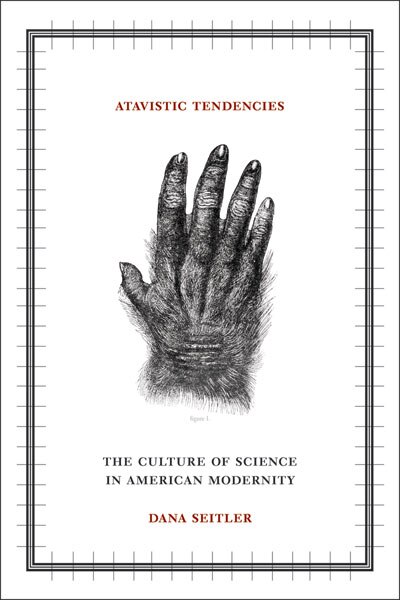 Atavistic Tendencies by Dana Seitler, Paperback | Indigo Chapters