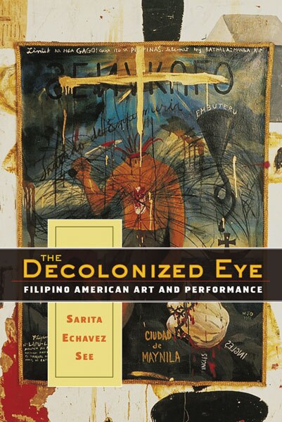 The Decolonized Eye by Sarita Echavez See, Paperback | Indigo Chapters