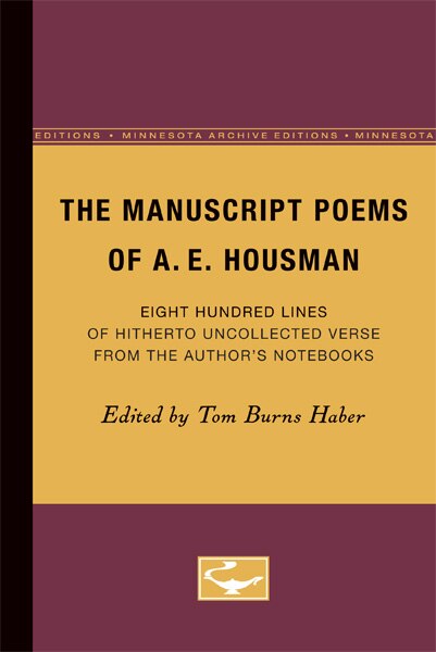 The Manuscript Poems of A.E. Housman by Tom Burns Haber, Paperback | Indigo Chapters