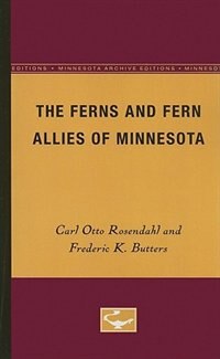 The Ferns and Fern Allies of Minnesota by Carl Otto Rosendahl, Paperback | Indigo Chapters