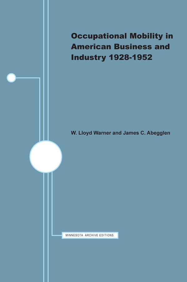 Occupational Mobility in American Business and Industry 1928-1952 by W. Lloyd Warner, Paperback | Indigo Chapters
