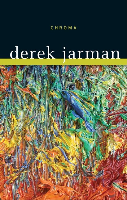 Chroma by Derek Jarman, Paperback | Indigo Chapters